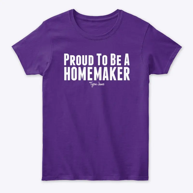 Proud To Be A Homemaker