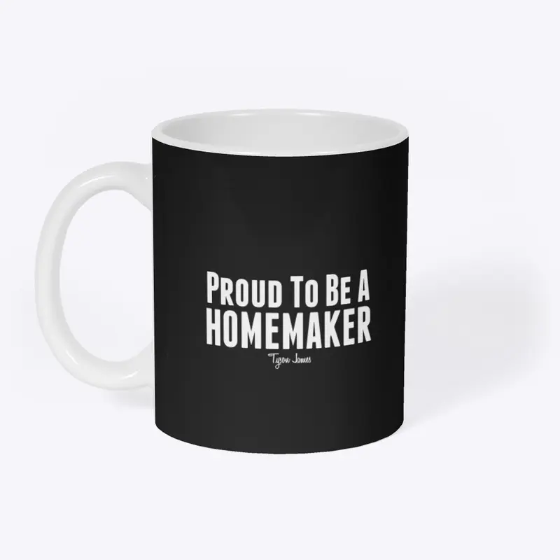 Proud To Be A Homemaker